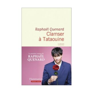 Livre Clamser à Tataouine - Raphael Quenard