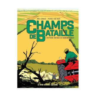 Livre Champs de bataille : L'Histoire enfouie du remembrement - Inès Léraud, Pierre Van Hove
