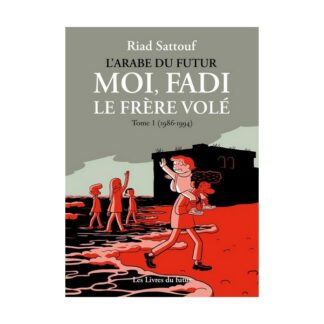 Livre Moi, Fadi, le frère volé Tome 1 : (1986-1993) - Riad Sattouf